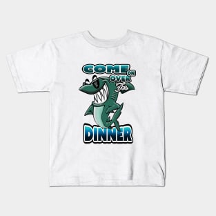 Come on over for DINNER!!! Kids T-Shirt